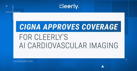 Cigna Approves Coverage for Cleerly's AI Cardiovascular Imaging Technology