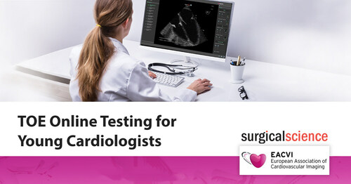 EUROPEAN ASSOCIATION OF CARDIOVASCULAR IMAGING (EACVI) COLLABORATES WITH SURGICAL SCIENCE TO PILOT THE FIRST ONLINE TRANSESOPHAGEL ECHO (TOE) TESTING