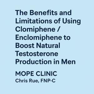 MOPE Clinic Highlights Clomiphene/Enclomiphene as Innovative Alternatives to Testosterone Replacement Therapy for Men