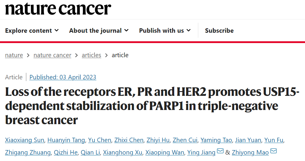 Nature子刊：同济大学毛志勇团队揭示USP15-PARP1信号轴在三阴性乳腺癌进展及治疗中的关键作用