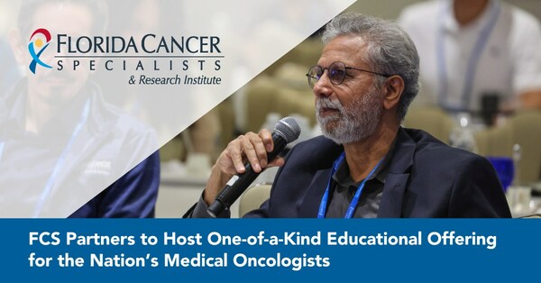 Florida Cancer Specialists & Research Institute Partners to Host One-of-a-Kind Educational Offering for the Nation's Medical Oncologists