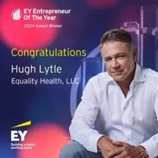 EY Announces Hugh Lytle of Equality Health as an Entrepreneur Of The Year® 2024 Pacific Southwest Award Winner